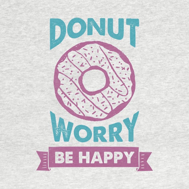 Hand Drawn Donut. Donut Worry, Be Happy. Funny Quote by SlothAstronaut